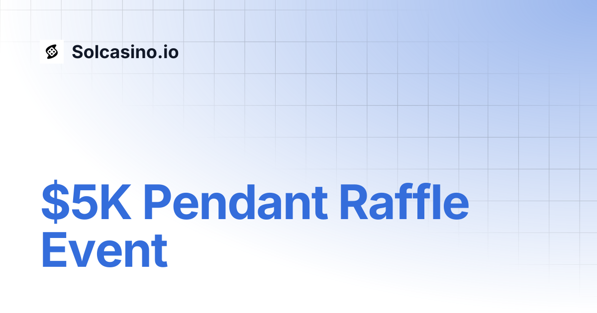 $5K Pendant Raffle Event | Solcasino.io